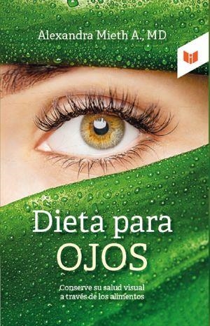 DIETA PARA OJOS | 9789585040786 | MIETH A., ALEXANDRA