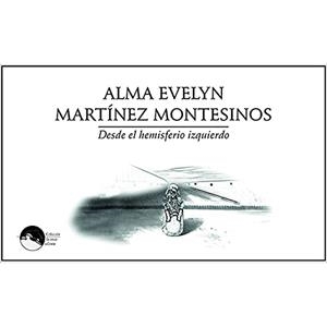 DESDE EL HEMISFERIO IZQUIERDO | 9786078412228 | MARTÍNEZ MONTESINOS, ALMA EVELYN