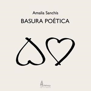 BASURA POÉTICA | 9788412799293 | SANCHÍS, AMALIA