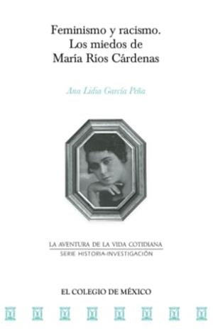 FEMINISMO Y RACISMO | 9786075642482 | GARCÍA PEÑA, ANA LIDIA