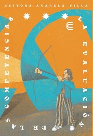 EVALUACIÓN DE LAS COMPETENCIAS, LA | 9789587603088 | VILLA SAAVEDRA, ANABELA