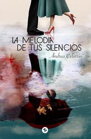 MELODÍA DE TUS SILENCIOS, LA | 9788412753998 | CELORRIO BELLA, ANDREA