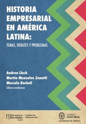 HISTORIA EMPRESARIAL EN AMÉRICA LATINA | 9789972574634 | LLUCH, ANDREA