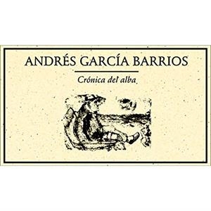CRÓNICA DEL ALBA | 9789685473002 | GARCÍA BARRIOS, ANDRÉS