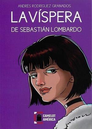 VISPERA DE SEBASTIAN LOMBARDO, LA | 9788412033007 | RODRÍGUEZ GRANADOS, ANDRÉS