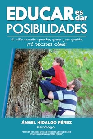 EDUCAR ES DAR POSIBILIDADES | 9788410284340 | HIDALGO PÉREZ, ÁNGEL