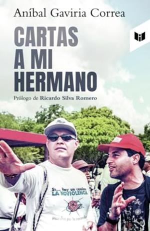 CARTAS A MI HERMANO | 9789580805373 | GAVIRIA CORREA, ANÍBAL