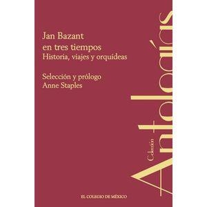JAN BAZANT EN TRES TIEMPOS | 9786076288771 | STAPLES, ANNE