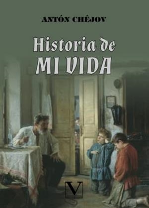 HISTORIA DE MI VIDA | 9788413374550 | CHÉJOV, ANTÓN