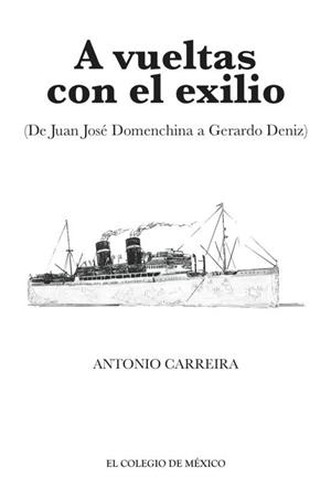 A VUELTAS CON EL EXILIO | 9786074628999 | CARREIRA, ANTONIO