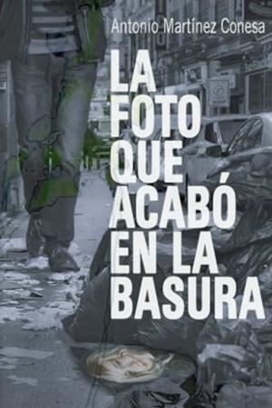 FOTO QUE ACABÓ EN LA BASURA, LA | 9788494690624 | MARTÍNEZ CONESA, ANTONIO
