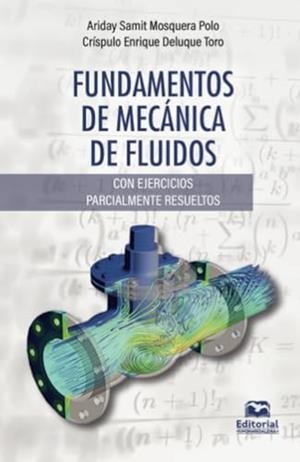 FUNDAMENTOS DE MECÁNICA DE FLUIDOS | 9789587464269 | MOSQUERA POLO, ARIDAY SAMIT