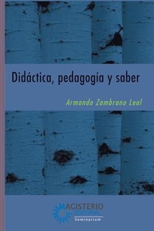 DIDÁCTICA, PEDAGOGÍA Y SABER | 9789582008178 | ZAMBRANO LEAL, ARMANDO