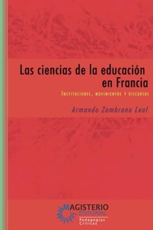 CIENCIAS DE LA EDUCACIÓN EN FRANCIA, LAS | 9789582011055 | ZAMBRANO LEAL, ARMANDO