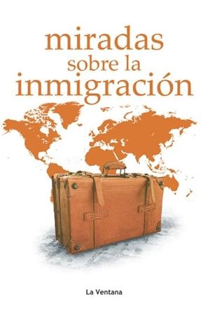 MIRADAS SOBRE LA INMIGRACIÓN | 9788412836608 | ASOCIACIÓN DE INMIGRANTES VEGAS BAJAS