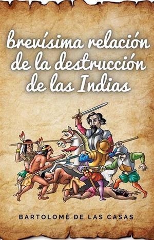 BREVÍSIMA RELACIÓN DE LA DESTRUCCIÓN DE LAS INDIAS | 9781312113268 | DE LAS CASAS, BARTOLOMÉ