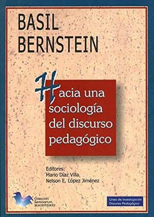 HACIA UNA SOCIOLOGÍA DEL DISCURSO PEDAGÓGICO | 9789582005412 | BERNSTEIN, BASIL