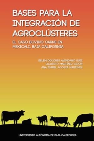 BASES PARA LA INTEGRACIÓN DE AGROCLÚSTERES | 9786076077795 | AVENDAÑO RUIZ, BELEM DOLORES