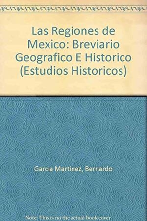 REGIONES DE MÉXICO, LAS | 9789681213220 | GARCÍA MARTÍNEZ, BERNARDO