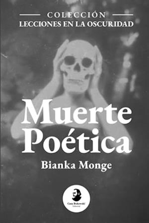 MUERTE POÉTICA | 9789942446138 | MONGE, BIANKA