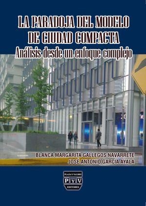 PARADOJA DEL MODELO DE CIUDAD COMPACTA, LA | 9786078788194 | GALLEGOS NAVARRETE, BLANCA MARGARITA
