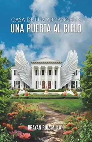 CASA DE LUZ ARCÁNGELES | 9781637657690 | RUIZ MILLÁN, BRAYAN