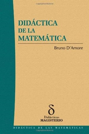 DIDÁCTICA DE LA MATEMÁTICA | 9789582008604 | D'AMORE, BRUNO