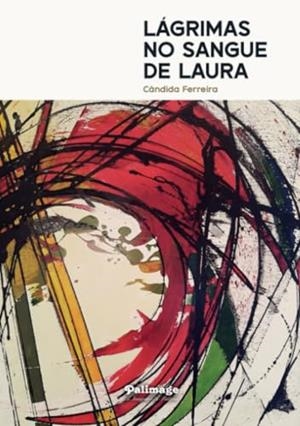LÁGRIMAS NO SANGUE DE LAURA | 9789897033117 | FERREIRA, CÂNDIDA