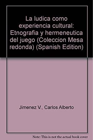 LÚDICA COMO EXPERIENCIA CULTURAL, LA | 9789582002510 | JIMÉNEZ VÉLEZ, CARLOS ALBERTO
