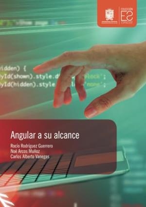 ANGULAR A SU ALCANCE | 9789587875256 | VANEGAS, CARLOS ALBERTO