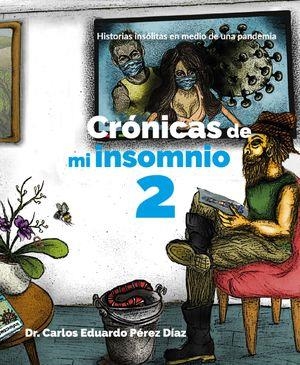 CRÓNICAS DE MI INSOMNIO 2 | 9789584941015 | PÉREZ DÍAZ, CARLOS EDUARDO