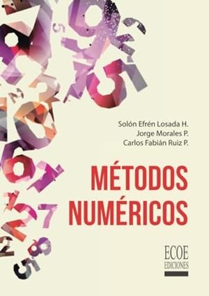 MÉTODOS NUMÉRICOS | 9789587715149 | RUIZ PAREDES, CARLOS FABIAN