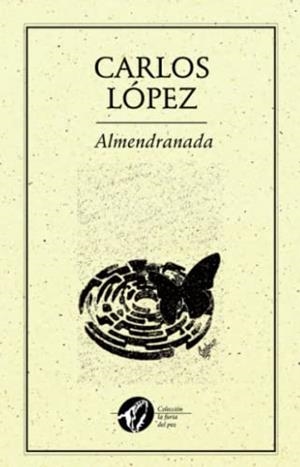 ALMENDRANADA | 9786077640592 | LÓPEZ, CARLOS