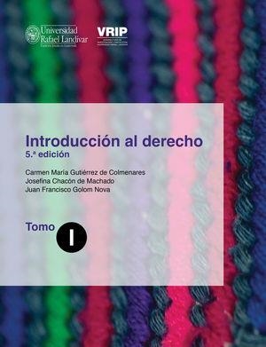 INTRODUCCIÓN AL DERECHO QUINTA EDICIÓN, TOMO I | 9789929544932 | GUTIÉRREZ DE COLMENARES, CARMEN MARÍA