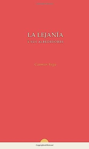 LEJANÍA Y SUS ALREDEDORES, LA | 9788409500673 | VEGA LEÓN, CARMEN