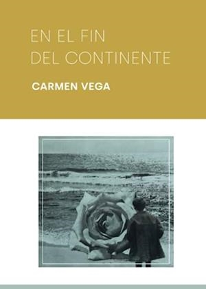 EN EL FIN DEL CONTINENTE | 9788409491537 | VEGA LEÓN, CARMEN