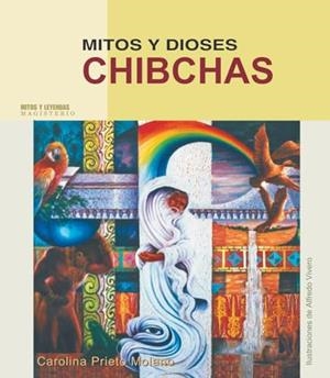 MITOS Y DIOSES CHIBCHAS | 9789582007195 | PRIETO MOLANO, CAROLINA