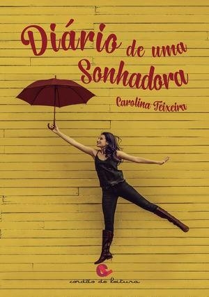 DIÁRIO DE UMA SONHADORA | 9789898574770 | TEIXEIRA, CAROLINA