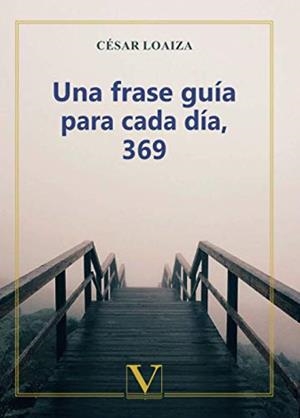 FRASE GUÍA PARA CADA DÍA 369, UNA | 9788413372518 | LOAIZA, CÉSAR