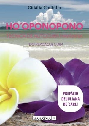 HO'OPONOPONO - TÉCNICA DE AUTOCURA HAVAIANA | 9789898865168 | GODINHO, CIDÁLIA