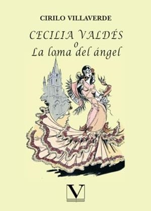 CECILIA VALDÉS O LA LOMA DEL ÁNGEL | 9788490740866 | VILLAVERDE, CIRILO
