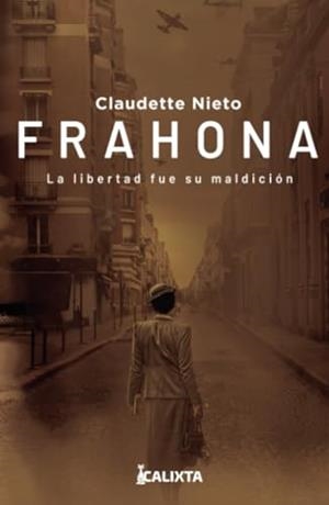 FRAHONA : LA LIBERTAD FUE SU MALDICIÓN | 9786287631144 | NIETO BERMUDEZ, CLAUDETTE