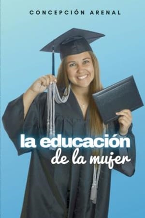 EDUCACIÓN DE LA MUJER, LA | 9788829585601 | ARENAL, CONCEPCIÓN