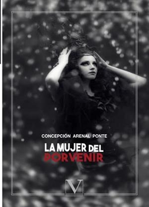 MUJER DEL PORVENIR, LA | 9788413374185 | ARENAL PONTE, CONCEPCIÓN