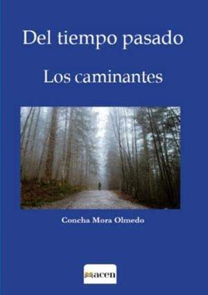 DEL TIEMPO PASADO | 9788412601206 | MORA OLMEDO, CONCHA