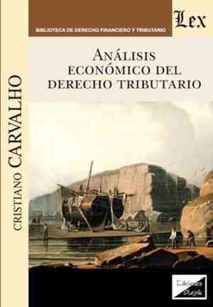 ANÁLISIS ECONÓMICO DEL DERECHO TRIBUTARIO | 9789563923742 | CARVALHO, CRISTIANO