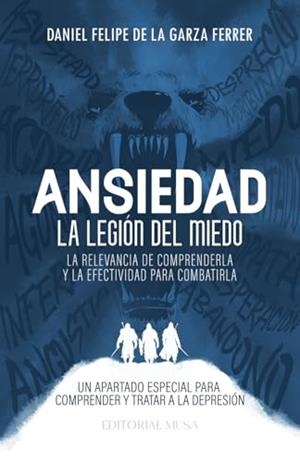ANSIEDAD, LA LEGIÓN DEL MIEDO | 9786076972793 | DE LA GARZA FERRER, DANIEL FELIPE