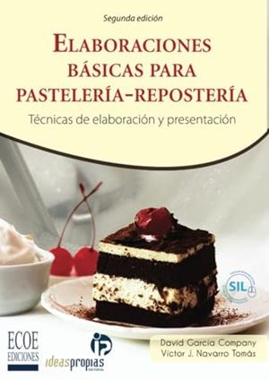 ELABORACIONES BÁSICAS PARA PASTELERÍA - REPOSTERÍA | 9789587713404 | GARCÍA COMPANY, DAVID