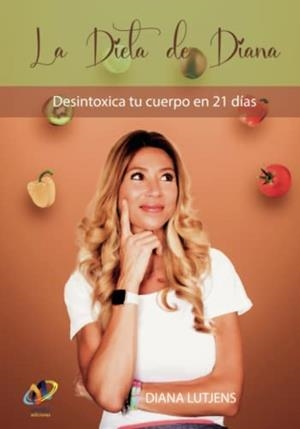 DIETA DE DIANA, LA. DESINTOXICA TU CUERPO EN 21 DÍAS | 9788412361353 | LUTJENS, DIANA