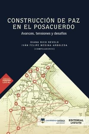 CONSTRUCCIÓN DE PAZ EN EL POSACUERDO | 9789587891867 | RICO REVELO, DIANA